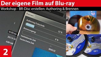 Workshop: Der eigene Film auf Blu-ray-Disc - Authoring und Brennen