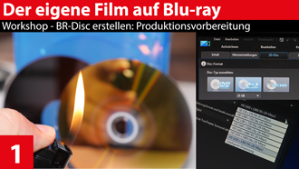 Workshop: Der eigene Film auf Blu-ray-Disc - Produktionsvorbereitung