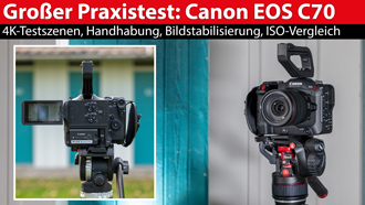 Großer Praxistest: Canon EOS C70 - Einstieg in die EOS Cine-Serie