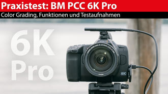 Praxistest: Blackmagic Pocket Cinema Camera 6K Pro