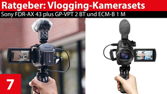 Ratgeber: Vlogger-Kamerasets - Sony FDR-AX 43 plus GP-VPT 2 BT und ECM-B 1 M