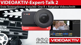 VIDEOAKTIV-Expert-Talk 2: Insta360 One R Test und Schnitttechniken