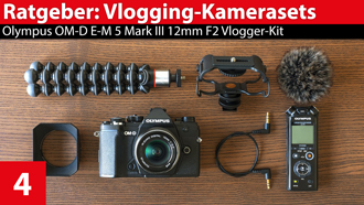 Ratgeber: Vlogger-Kamerasets - Olympus OM-D E-M 5 Mark III 12mm F2 Vlogger-Kit