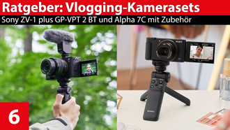 Ratgeber: Vlogger-Kamerasets - Sony ZV-1 plus GP-VPT 2 BT und Alpha 7C