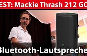 Test: Mackie Thrash 212 GO – Präsentations-Lautsprecher mit Bluetooth