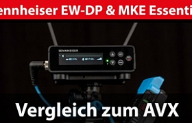 Test: Sennheiser EW-DP ENG Set und MKE Essential Omni gegen AVX
