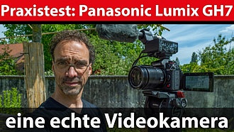 Test: Panasonic Lumix DC-GH7 - die Videokamera